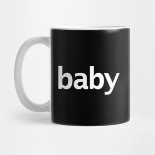 Baby Minimal White Text Typography Mug